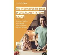 Les principes de base d'une alimentation saine: Respecter l'équilibre acido-basique, éviter les carences et prévoir ses menus