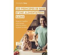 Les principes de base d'une alimentation saine Respecter l'équilibre acido-basique, éviter les carences et prévoir ses menus - Christopher Vasey - Jouvence - broché - Guide