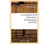 Les principes de la philosophie. Premièrepartie (Éd.1885)