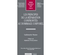 Les principes de la réparation confrontés au dommage corporel Guillemette Wester (Auteur)