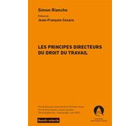 Les principes directeurs du droit du travail - Simon Riancho - Panthéon-Assas - broché - Etude