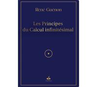 Les principes du calcul infinitesimal - René Guénon - Albouraq - broché - Essai