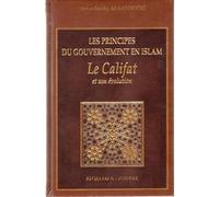 Principes du gouvernement en Islam (Les) : Le Califat