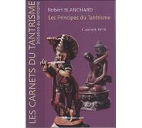 Les principes du tantrisme carnet n 4 - BLANCHARD ROBERT - Presses Du Midi - broché - Guide