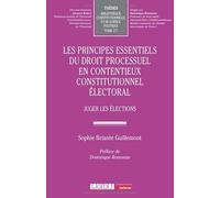 Les principes essentiels du droit processuel en contentieux constitutionnel électoral: Juger les élections (177)