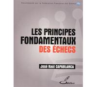 Les principes fondamentaux des échecs - José Raúl Capablanca - Olibris - broché - Livre-jeu