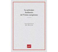 Les principes fondateurs de l'Union européenne