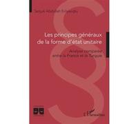 Les principes généraux de la forme d’état unitaire: Analyse comparée entre la France et la Turquie