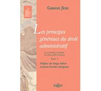 Les principes généraux du droit administratif - Tome 1 La technique juridique du droit public français - Réimpression de la 3e édition de 1925 (1)