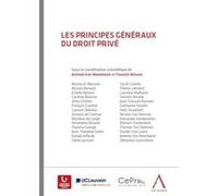 Les principes généraux du droit privé Jérémie Van Meerbeeck (Auteur), Yannick Ninane (Auteur)