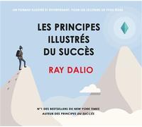 Les principes illustrés du succès Un format illustré et divertissant, pour les lecteurs de tous âges. N°1 des bestsellers du New York Times. Auteur des Principes du Succès. - Ray Dalio - Valor Eds - b