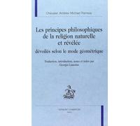 les principes philosophiques de la religion naturelle et révélée dévoilés selon le mode géométrique
