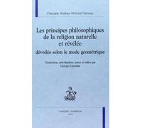 les principes philosophiques de la religion naturelle et révélée dévoilés selon le mode géométrique