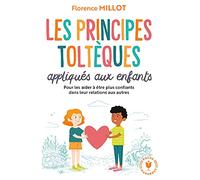 Les principes toltèques appliqués aux enfants