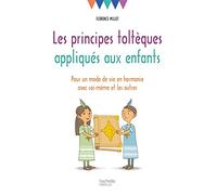Les principes toltèques appliqués aux enfants – Mode de vie en harmonie avec soi-même et les autres