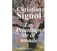 Christian Signol – Ce que vivent les hommes : Tome 2 – Les Printemps de ce monde