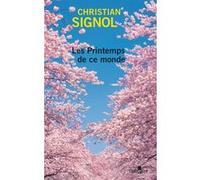 Les Printemps de ce monde Christian Signol (Auteur)