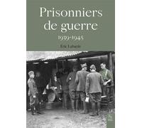 Les prisonniers de guerre 1939-1945 - Eric Labayle - Nouvelles Editions Sutton - broché - Guide