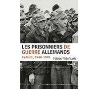 Les Prisonniers De Guerre Allemands - France, 1944-1949 - Une Captivité De Guerre En Temps De Paix