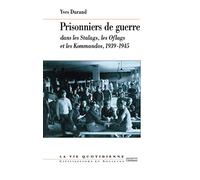 Les Prisonniers de guerre dans les Stalags, les Oflags et les Kommandos, 1939-1945
