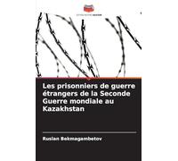 Les prisonniers de guerre étrangers de la Seconde Guerre mondiale au Kazakhstan
