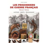 Les prisonniers de guerre francais 1940-1945 histoire - objets - temoignages - Moïse Fournier - Memorabilia - broché - Témoignage