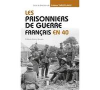 Les prisonniers de guerre français en 40 Fabien Théofilakis (Directeur éditorial)