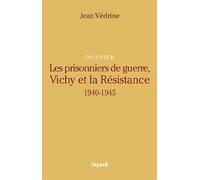 Les Prisonniers de guerre, Vichy et la Résistance: 1940-1945