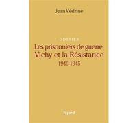 Dossier Les Prisonniers De Guerre, Vichy Et La Résistance (1940-1945)