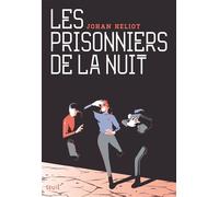 Les Prisonniers de la nuit - Johan Heliot - Seuil Jeunesse - broché - Roman adolescent dès 13 ans