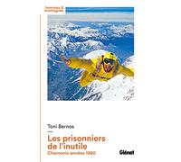 Les Prisonniers de l'inutile: Chamonix années 80