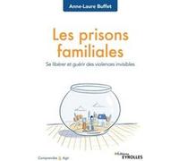 Les prisons familiales Anne-Laure Buffet (Auteur)