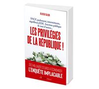 Les privilégiés de la République SNCF, parlement, intermittents, aiguilleurs du ciel, EDF, fonction publique & tant d'autres - Olivier Calon - L'opportun Eds De - broché - Etude