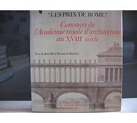 Les Prix de Rome : Concours de l'Académie Royale d'architecture au 18e siecle