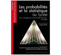 Les Probabilités Et La Statistique Au Lycée - Pour Un Enseignement Et Une Formation Sans Aléa... Ou Presque