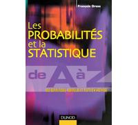 Les probabilités et la statistique de A à Z - 500 définitions, formules et tests d'hypothèse: 500 définitions, formules et tests d'hypothèse