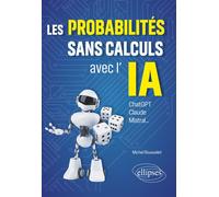 Les probabilités sans calculs avec l’IA ChatGPT, Claude, Mistral… - Michel Rousselet - Ellipses - broché - Scolaire / Universitaire