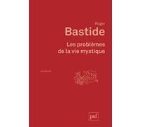 Les problèmes de la vie mystique - Roger Bastide - Puf - broché - Livre