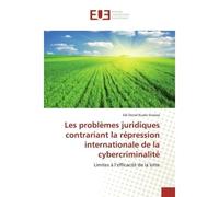 Les problèmes juridiques contrariant la répression internationale de la cybercriminalité Limites à l'efficacité de la lutte - Edi Donal Kuate Gnowa - Universitaires Europeennes - broché - Livre