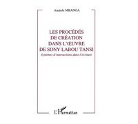 Les Procédés De Création Dans L'oeuvre De Sony Labou Tansi - Systèmes D'interactions Dans L'écriture