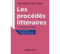 Les procédés littéraires - De allégorie à zeugme Johan Faerber (Auteur), Sylvie Loignon (Auteur)