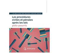 Les Procédures Civiles Et Pénales Après Les Lois Pots-Pourris - Le Meilleur Des Revues Larcier Group