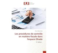 Les procédures de contrôle en matière fiscale dans l'espace Ohada: 2ᵉ édition