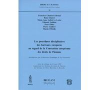 Les Procédures Disciplinaires Des Barreaux Européens Au Regard De La Convention Européenne Des Droits De L'homme - Actes Du Colloque Du 11 Mars 1998