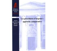 LES PROCÉDURES D'URGENCE : APPROCHE COMPARATIVE: SOUS LA DIRECTION DE OLIVIER GOHIN