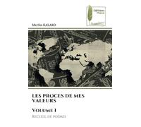 LES PROCES DE MES VALEURS Volume I