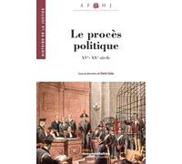 Les Procès Politiques - Xve-Xxe Siècle