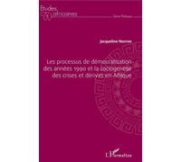 Les processus de démocratisation des années 1990 et la sociogenèse des crises et dérives en Afrique Des crises et dérives en Afrique - Jacqueline Nkoyok - L'harmattan - broché - Etude