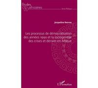 Les Processus De Démocratisation Des Années 1990 Et La Sociogenèse Des Crises Et Dérives En Afrique