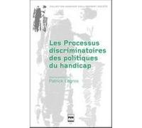 Les Processus discriminatoires des politiques du handicap Patrick Legros (Auteur)